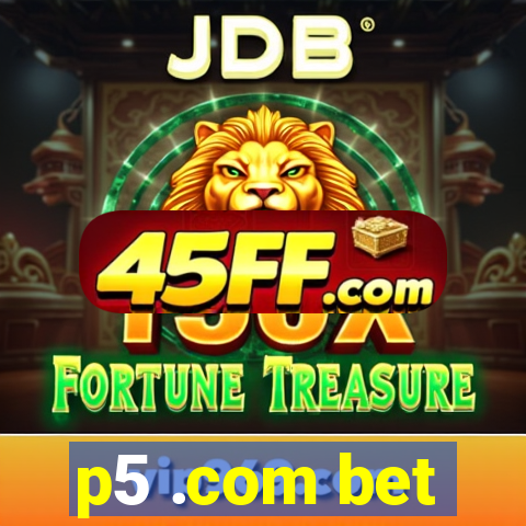 p5 .com bet